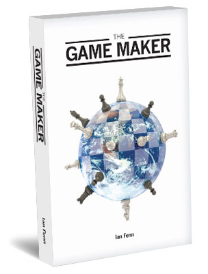 THE GAME MAKER – A BOOK by IAN FENN